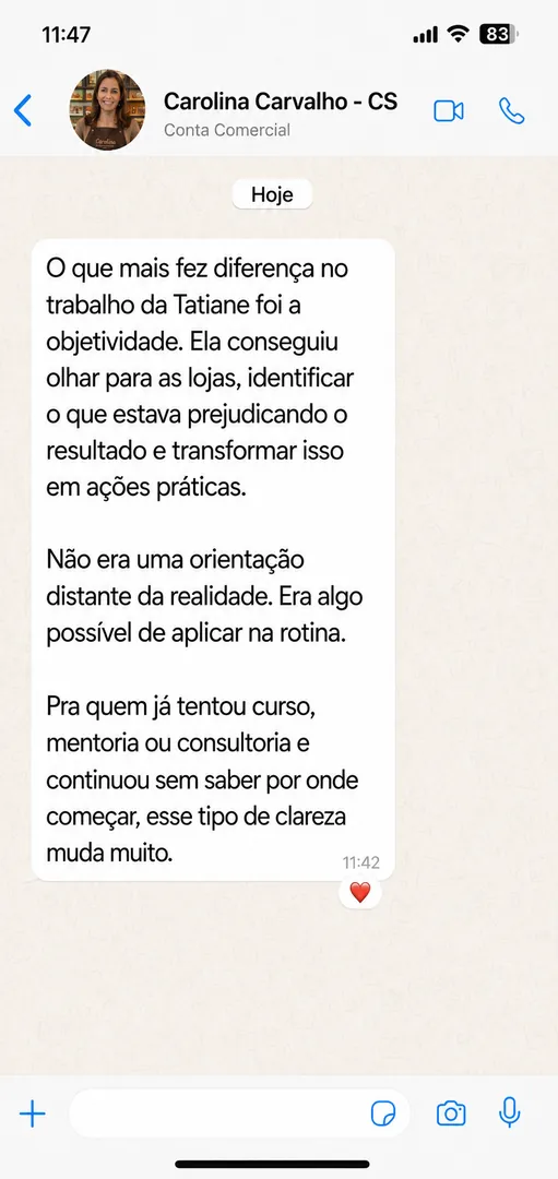 Depoimento de Carolina Carvalho: a objetividade da Tatiane em identificar o que prejudicava o resultado e transformar em ações práticas — clareza pra quem já tentou curso, mentoria ou consultoria (mensagem de WhatsApp).